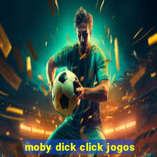 moby dick click jogos